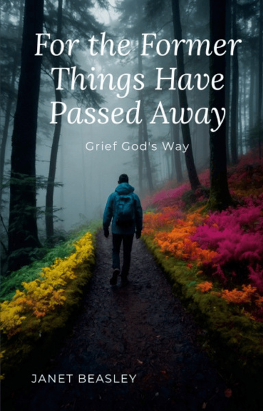For the Former Things Have Passed Away