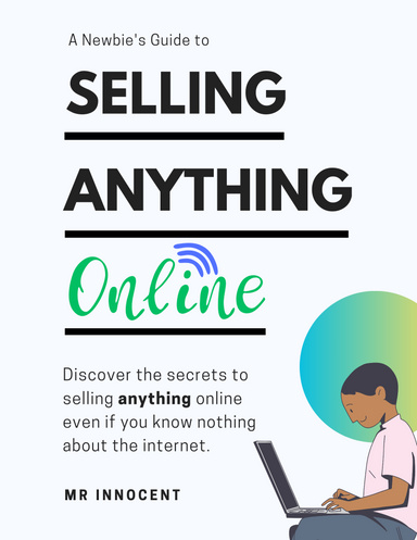 A newbie's Guide to Selling Anything Online