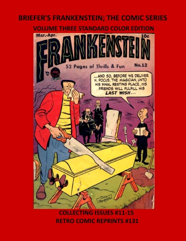 BRIEFER'S FRANKENSTEIN; THE COMIC SERIES  VOLUME THREE STANDARD COLOR EDITION