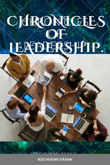 CHRONICLES OF LEADERSHIP
