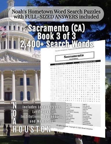 Noah’s Hometown Word Search Puzzles with FULL-SIZED ANSWERS included SACRAMENTO (CA), BOOK 3 OF 3