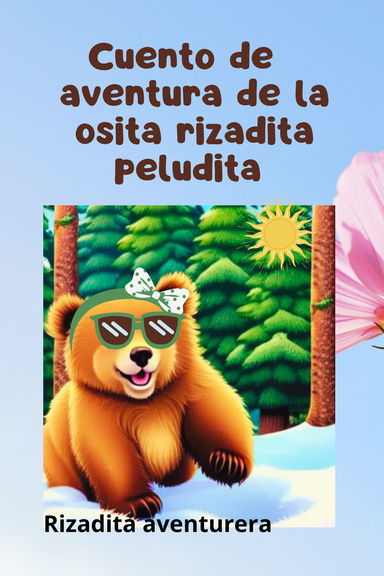 Cuento de aventura de la osita Rizadita