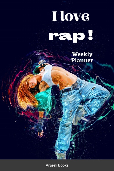 I love rap! Weekly Planner