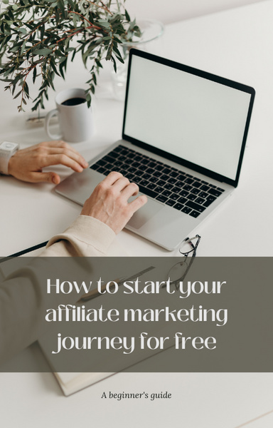 How to start your affiliate marketing journey for free