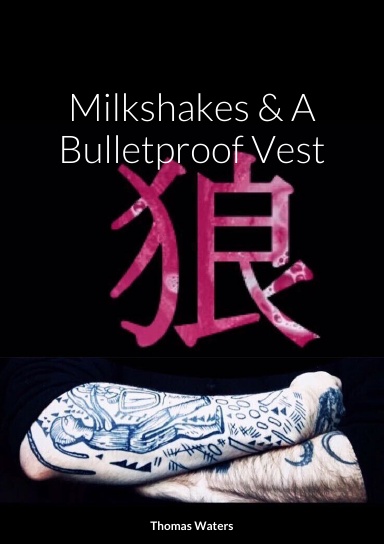 Milkshakes & A Bulletproof Vest 狼