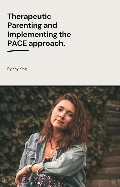 Therapeutic parenting and implementing the PACE approach