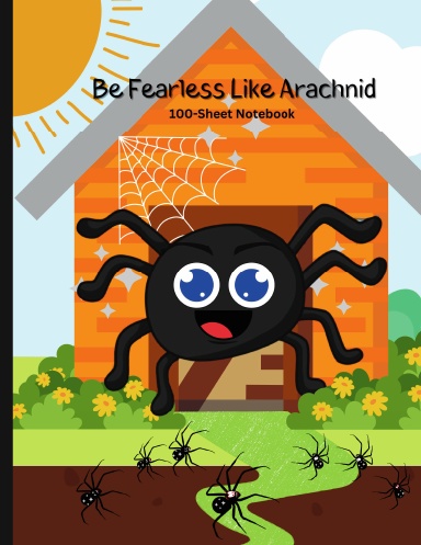 Be Fearless Like Arachnid 100-Sheet Notebook