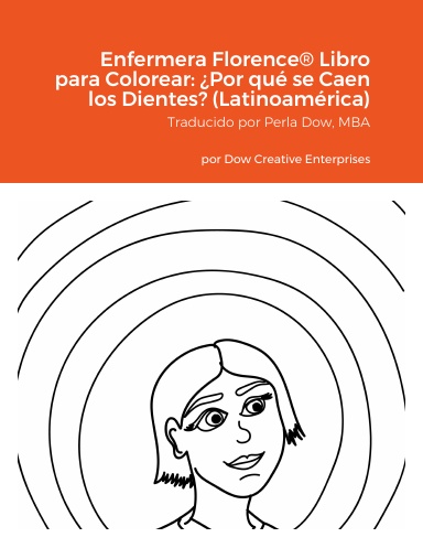 Enfermera Florence® Libro para Colorear: ¿Por qué se Caen los Dientes? (Latinoamérica)