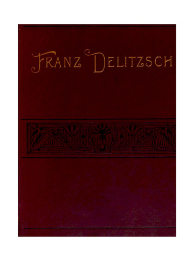 Franz Delitzsch Anthology: Autobiography, Biographies, Tributes ✡ Messianic Jewish History Series (PDF)
