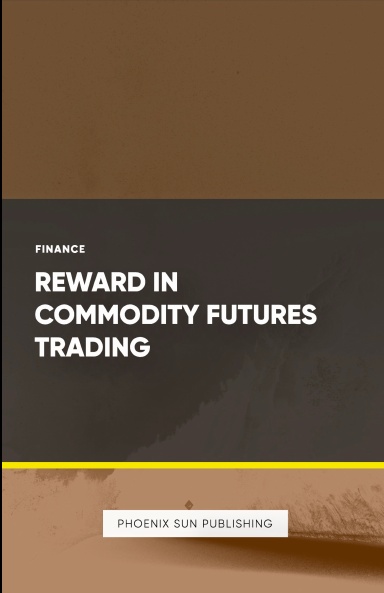 Reward in Commodity Futures Trading