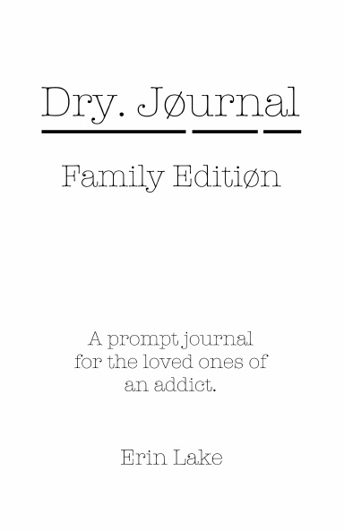 Dry. Journal: Family Edition