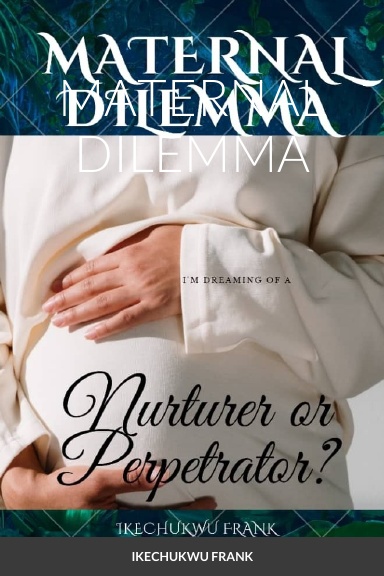 MATERNAL DILEMMA