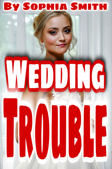 Wedding Trouble