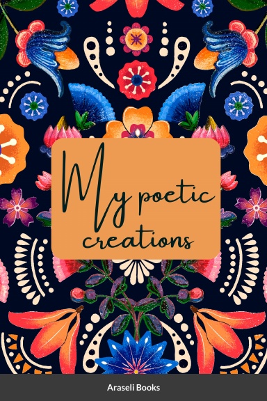 My poetic creations