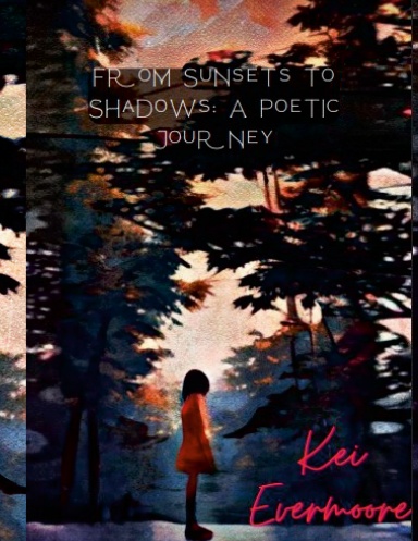 From Sunsets to Shadows: A Poetic Journey