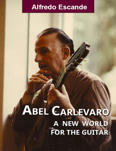 Abel Carlevaro. A New World for the Guitar