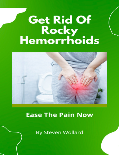 Get Rid Of Rocky Hemorrhoids