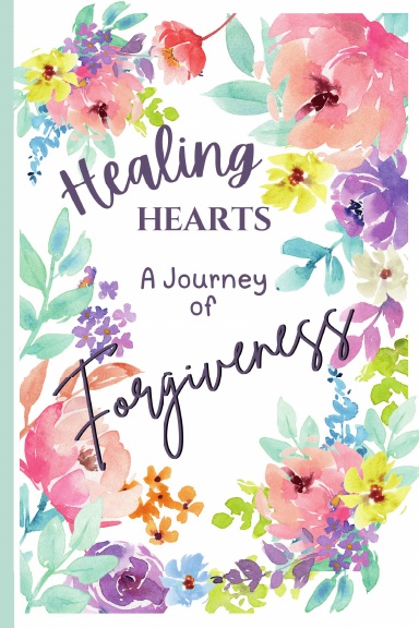 Healing Hearts: A Journey Of Forgiveness