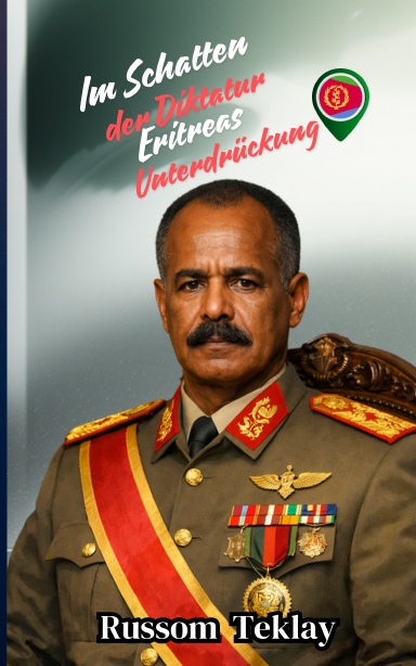 Im Schatten der Diktatur Eritreas Unterdrckung