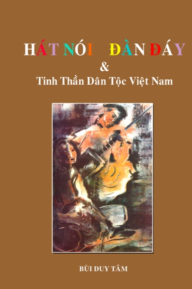 HÁT NÓI, ĐÀN ĐÁY và Tinh Thần Dân Tộc Việt Nam
