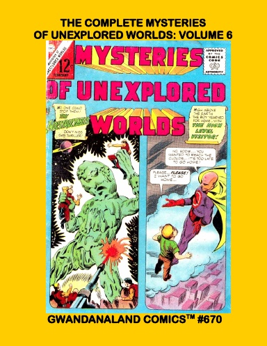 The Complete Mysteries Of Unexplored Worlds: Volume 6
