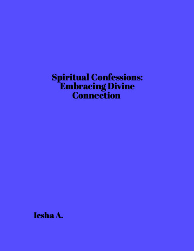 Spiritual Confessions: Embracing Divine Connection