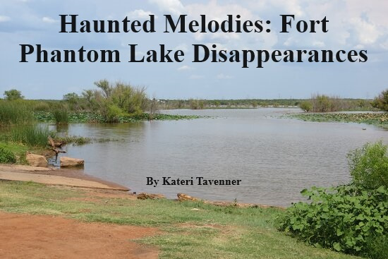 Haunted Melodies: Fort Phantom Lake Disappearances
