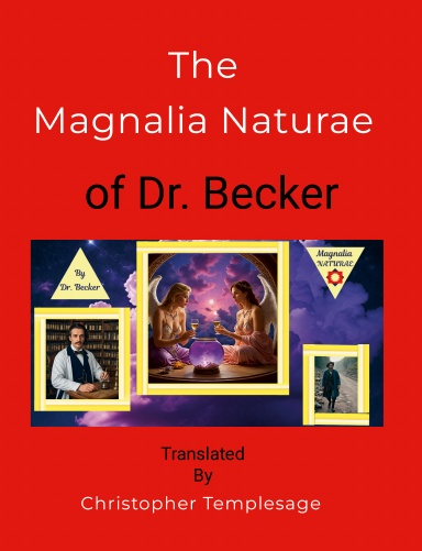 The Magnalia Naturae of Dr.Becker