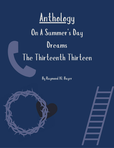 Anthology: On A Summer's Day, Dreams, The Thirteenth Thirteen