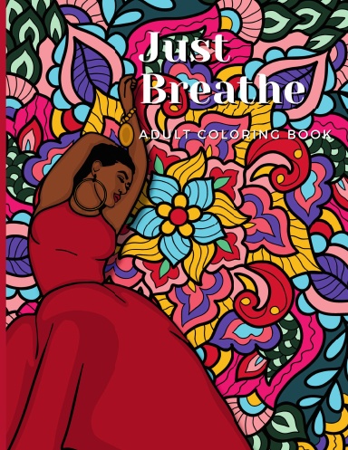 Just Breathe: Adult coloring book