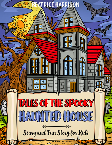 Tales of the Spooky Haunted House: Scary and Fun Story for Kids