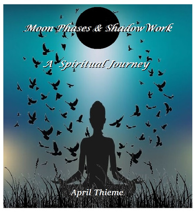 Moon Phases & Shadow Work- A Spiritual Journey