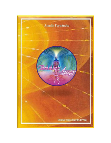 Fuente de Luz y amor: El amor como fuente de vida