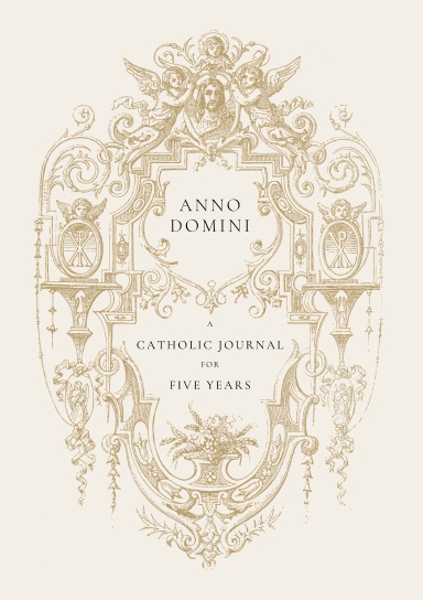 Anno Domini: A Catholic Journal for Five Years