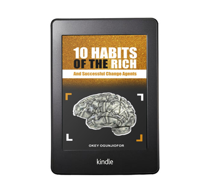 THE TEN HABITS OF THE RICH & Successful Change Agents