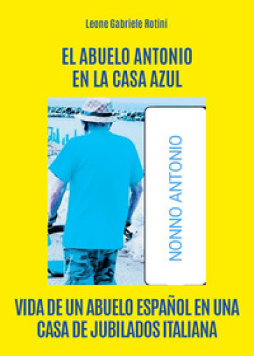 EL ABUELO ANTONIO EN LA CASA AZUL.