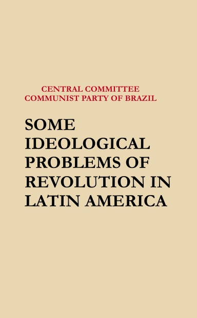 Some Ideological Problems of Revolution in Latin America