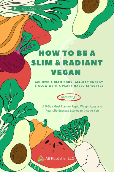 How to Be a Slim & Radiant Vegan