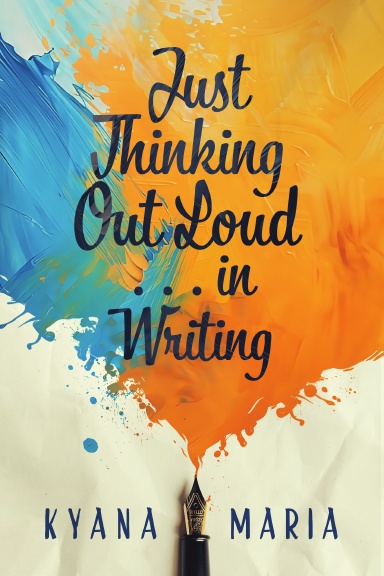 Just Thinking Out Loud . . . in Writing
