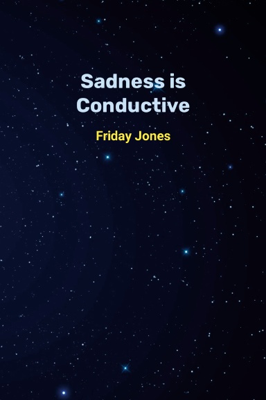 Sadness is Conductive