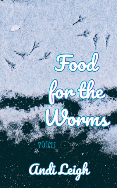 Food for the Worms