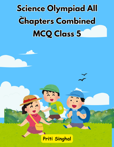 Science Olympiad All Chapters Combined MCQ Class 5