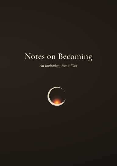 Notes On Becoming