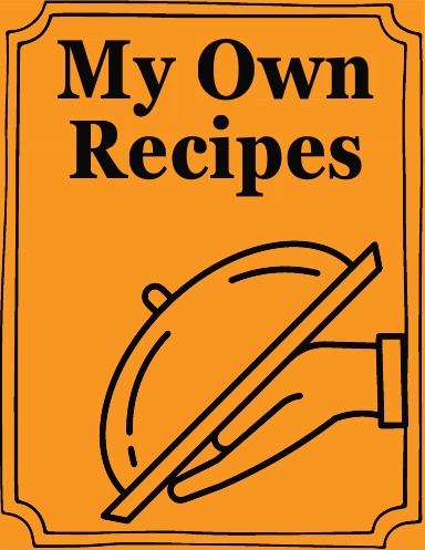 My Own Recipes