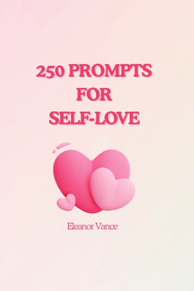 250 Prompts for Self-Love