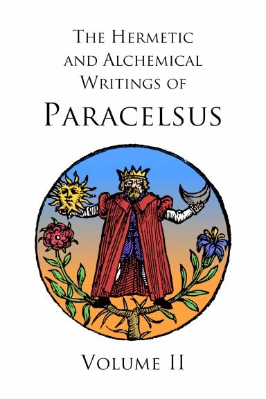 The Writings of Paracelsus - Volume II