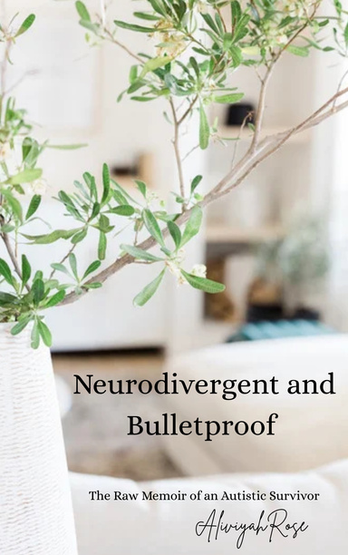 Neurodivergent and Bulletproof