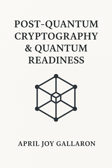 Post-Quantum Cryptography & Quantum Readiness