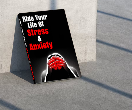 Ride your Life of Stress and Anxiety