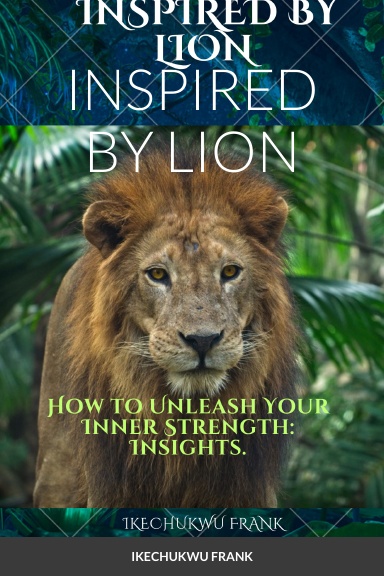 INSPIRED BY LION
